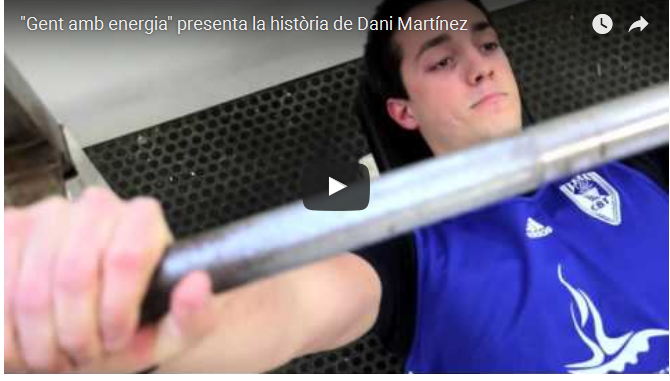 “GENT AMB ENERGIA” PRESENTA LA HISTÒRIA DE DANI MARTÍNEZ